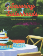 Savoring Sisterhood: Women's Cooking Across Generations