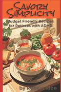Savory Simplicity: Budget Friendly Recipes for Retirees with ADHD