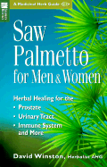 Saw Palmetto for Men & Women: Herbal Healing for the Prostate, Urinary Tract, Immune System and More - Winston, David