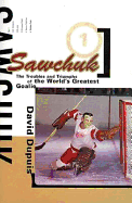 Sawchuk: The Troubles and Triumphs of the World's Greatest Goalie