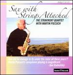 Sax with Strings Attached - Martin Piecuch (saxophone); Martin Piecuch (sax); Martin Piecuch (sax); Sergei Slovachevsky (cello); Stravinsky Quartet