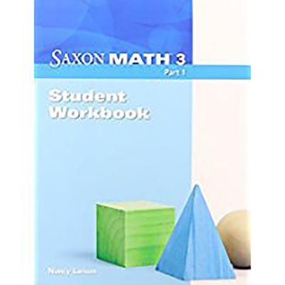 Saxon Math 3: Student Workbook Part 1 - Larson, and Saxon Publishers (Prepared for publication by)