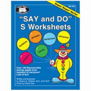 Say and Do S Worksheets: Over 100 Reproducible Activity Pages From Isolation to Carryover! Lots of Fun! With Printable Cd-Rom (Super Duper Series) - Sharon G. Webber, M.S.