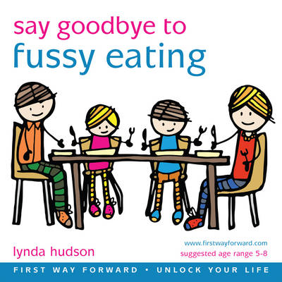 Say Goodbye to Fussy Eating - Hudson, Lynda