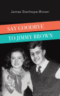 Say Goodbye to Jimmy Brown