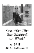 Say, Has this Bus Blobbed, or What?