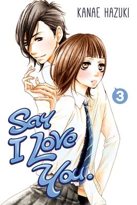 Say I Love You Vol.3 - Hazuki, Kanae