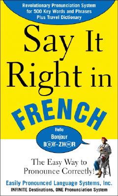 Say It Right in French - Easily Pronounced Language Systems (Creator)