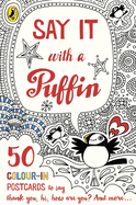 Say It With a Puffin: 50 Colour-In Postcards