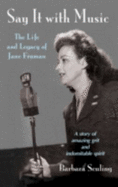 Say It with Music: The Legend and Legacy of Jane Froman