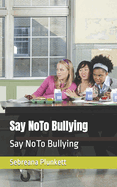Say NoTo Bullying: Say NoTo Bullying