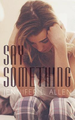 Say Something - Allen, Jennifer L