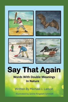 Say That Again: Words with Double Meanings in Nature - Larson, Michael J