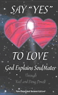 Say "Yes" to Love: God Explains Soulmates