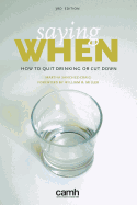 Saying When: How to Quit Drinking or Cut down