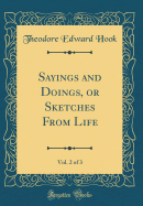 Sayings and Doings, or Sketches from Life, Vol. 2 of 3 (Classic Reprint)