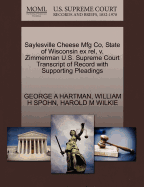 Saylesville Cheese Mfg Co, State of Wisconsin Ex Rel, V. Zimmerman U.S. Supreme Court Transcript of Record with Supporting Pleadings