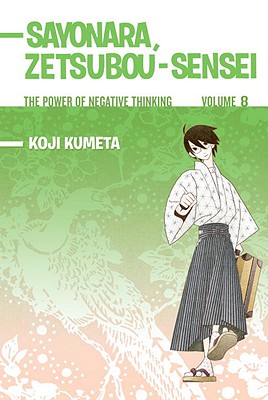 Sayonara, Zetsubou-Sensei, Volume 8: The Power of Negative Thinking - Kumeta, Koji