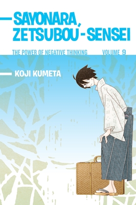 Sayonara, Zetsubou-Sensei, Volume 9: The Power of Negative Thinking - Kumeta, Koji