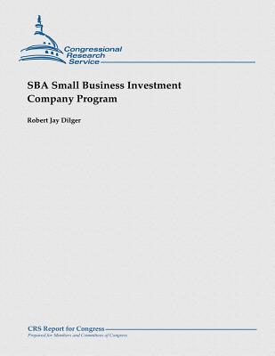 SBA Small Business Investment Company Program - Dilger, Robert Jay