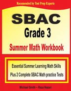 SBAC Grade 3 Summer Math Workbook: Essential Summer Learning Math Skills plus Two Complete SBAC Math Practice Tests