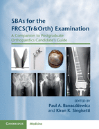 SBAs for the FRCS(Tr&Orth) Examination: A Companion to Postgraduate Orthopaedics Candidate's Guide