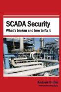 Scada Security: What's Broken and How to Fix It