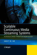 Scalable Continuous Media Streaming Systems: Architecture, Design, Analysis and Implementation