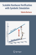 Scalable Hardware Verification with Symbolic Simulation
