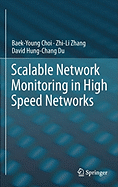 Scalable Network Monitoring in High Speed Networks