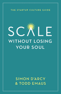 Scale without Losing Your Soul: The Startup Culture Guide