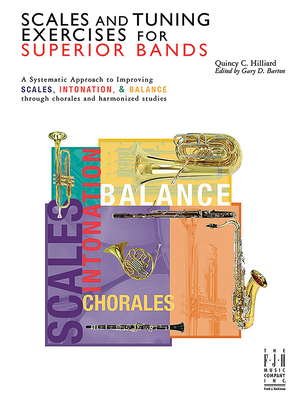 Scales and Tuning Exercises for Superior Bands - Hilliard, Quincy C (Composer)