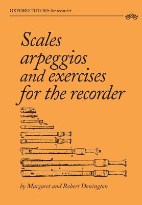 Scales, arpeggios and exercises for the recorder - Donington, Margaret, and Donington, Robert