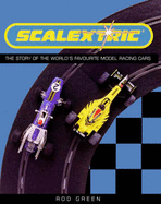 Scalextric: The Story of the World's Favourite Model Racing Cars - Green, Rod, and Artlist Collection