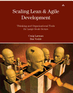 Scaling Lean & Agile Development: Thinking and Organizational Tools for Large-Scale Scrum