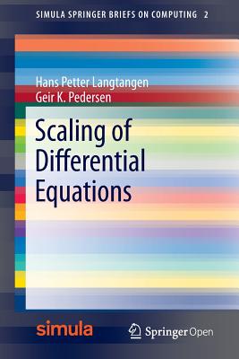 Scaling of Differential Equations - Langtangen, Hans Petter, and Pedersen, Geir K