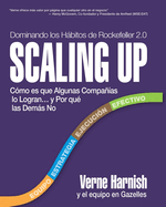 Scaling Up (Dominando Los Hbitos de Rockefeller 2.0): C?mo Es Que Algunas Compa?as Lo Logran...Y Por Qu? Las Dems No (Spanish Edition)