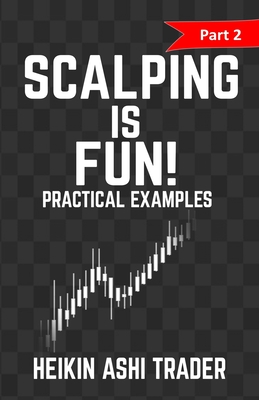 Scalping is Fun! 2 - Ashi Trader, Heikin