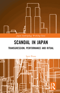 Scandal in Japan: Transgression, Performance and Ritual