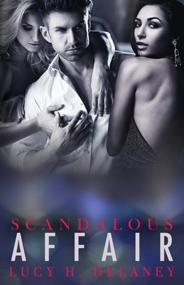 Scandalous Affair - Delaney, Lucy H