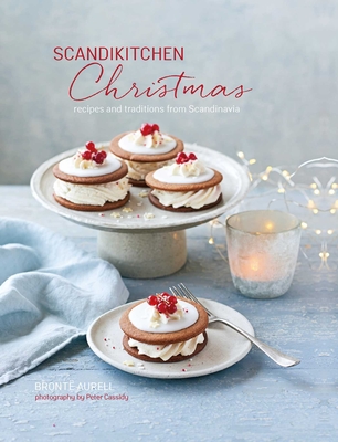 Scandikitchen Christmas: Recipes and Traditions from Scandinavia - Aurell, Bronte