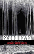 Scandinavia: At War with Trolls - Griffiths, Tony