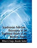 Scandinavian Folk-Lore: Illustrations of the Traditional Beliefs of the Northern Peoples