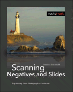 Scanning Negatives and Slides: Digitizing Your Photographic Archives - Steinhoff, Sascha