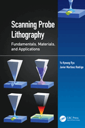 Scanning Probe Lithography: Fundamentals, Materials, and Applications