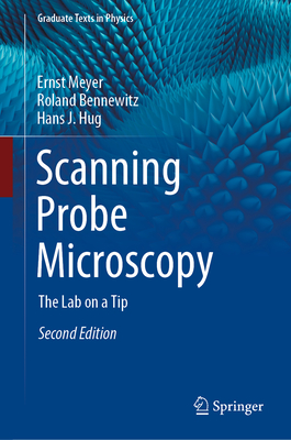 Scanning Probe Microscopy: The Lab on a Tip - Meyer, Ernst, and Bennewitz, Roland, and Hug, Hans J.