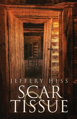 Scar Tissue - Hess, Jeffery
