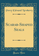 Scarab-Shaped Seals (Classic Reprint)