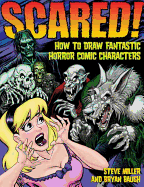 Scared!: How to Draw Fantastic Horror Comic Characters