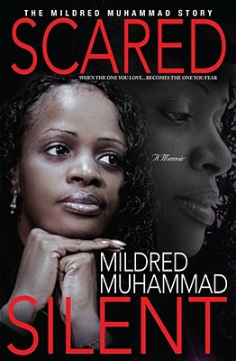Scared Silent: The Mildred Muhammad Story - Muhammad, Mildred